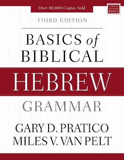Basics of Biblical Hebrew Grammar, Gary D. Pratico ; Miles V. Van Pelt - Gebonden - 9780310533498