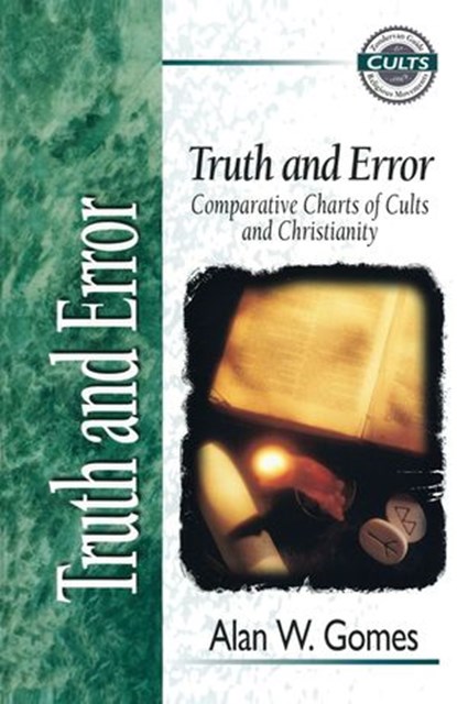 Truth and Error, Alan W. Gomes ; Zondervan - Ebook - 9780310534921