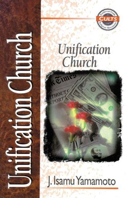 Unification Church, J. Isamu Yamamoto ; Alan W. Gomes - Ebook - 9780310534990