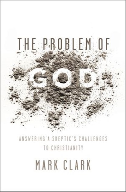The Problem of God, Mark Clark - Ebook - 9780310535232