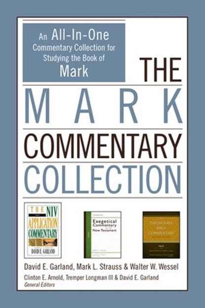 The Mark Commentary Collection, David E. Garland ; Mark L. Strauss ; Walter W. Wessel ; Clinton E. Arnold ; Tremper Longman III - Ebook - 9780310536345