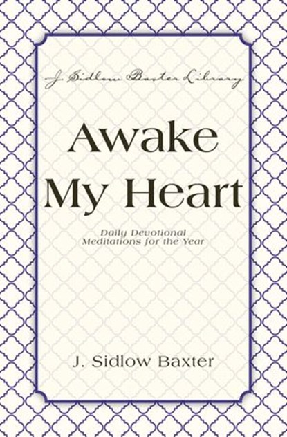 Awake My Heart, J. Sidlow Baxter - Ebook - 9780310537342