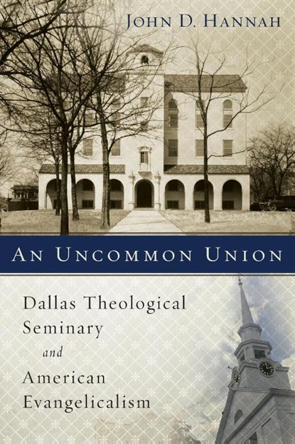 An Uncommon Union, John D. Hannah - Paperback - 9780310537830