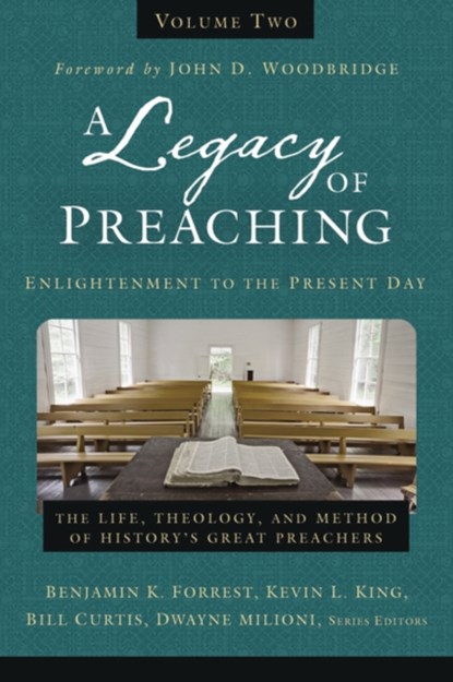 A Legacy of Preaching, Volume Two---Enlightenment to the Present Day, Dwayne Milioni - Gebonden - 9780310538264
