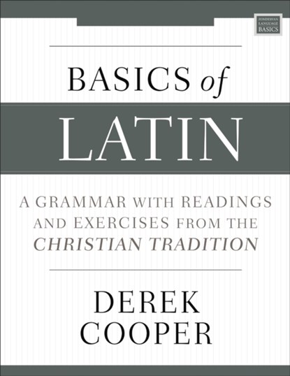 Basics of Latin, Derek Cooper - Paperback - 9780310538998