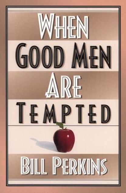 When Good Men Are Tempted, William Perkins - Ebook - 9780310543381