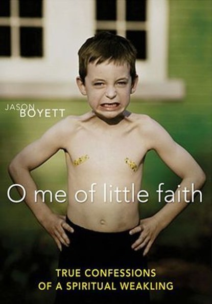 O Me of Little Faith, Jason Boyett - Ebook - 9780310563341