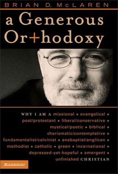 A Generous Orthodoxy, Brian D. McLaren - Ebook - 9780310565796