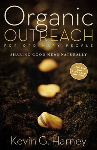 Organic Outreach for Ordinary People, Kevin G. Harney - Ebook - 9780310566113