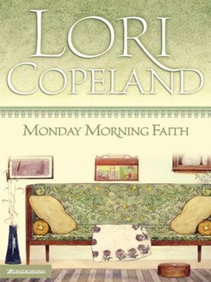Monday Morning Faith, Lori Copeland - Ebook - 9780310566373