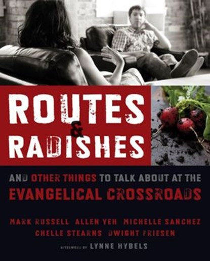 Routes and Radishes, Mark L. Russell ; Allen L. Yeh ; Michelle Sanchez ; Chelle Stearns ; Dwight J. Friesen - Ebook - 9780310576037