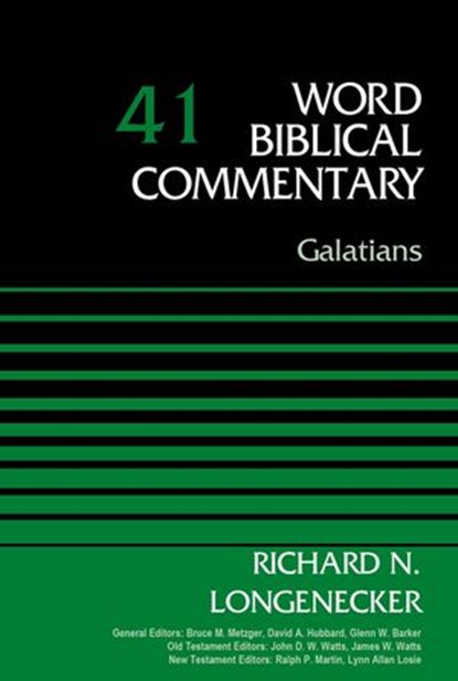 Galatians, Volume 41, Richard N. Longenecker ; Bruce M. Metzger ; David Allen Hubbard ; Glenn W. Barker ; John D. W. Watts ; James W. Watts ; Ralph P. Martin ; Lynn Allan Losie - Ebook - 9780310586333