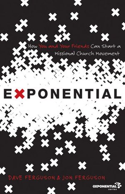 Exponential, Dave Ferguson ; Jon Ferguson - Ebook - 9780310586395