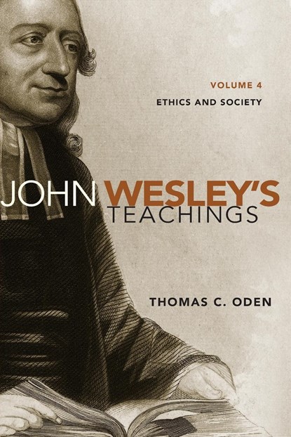 John Wesley's Teachings, Volume 4, Thomas C. Oden - Paperback - 9780310587187