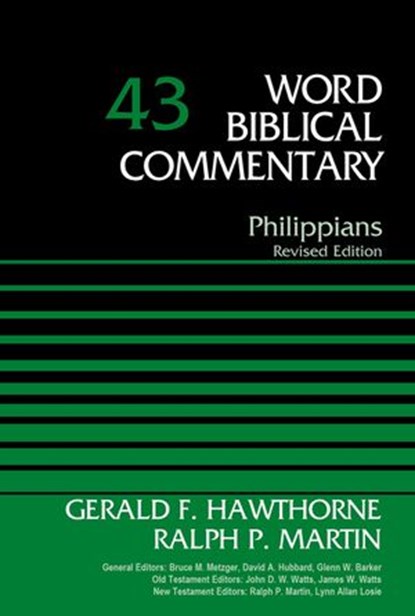 Philippians, Volume 43, Gerald F. Hawthorne ; Ralph P. Martin ; Bruce M. Metzger ; David Allen Hubbard ; Glenn W. Barker ; John D. W. Watts ; James W. Watts ; Lynn Allan Losie - Ebook - 9780310588320