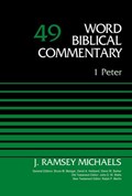 1 Peter, Volume 49 | J. Ramsey Michaels ; David Allen Hubbard ; Glenn W. Barker ; John D. W. Watts ; Ralph P. Martin | 