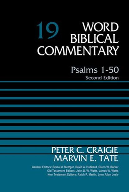 Psalms 1-50, Volume 19, Peter C. Craigie ; Marvin Tate ; Bruce M. Metzger ; David Allen Hubbard ; Glenn W. Barker ; John D. W. Watts ; James W. Watts ; Ralph P. Martin ; Lynn Allan Losie - Ebook - 9780310588399