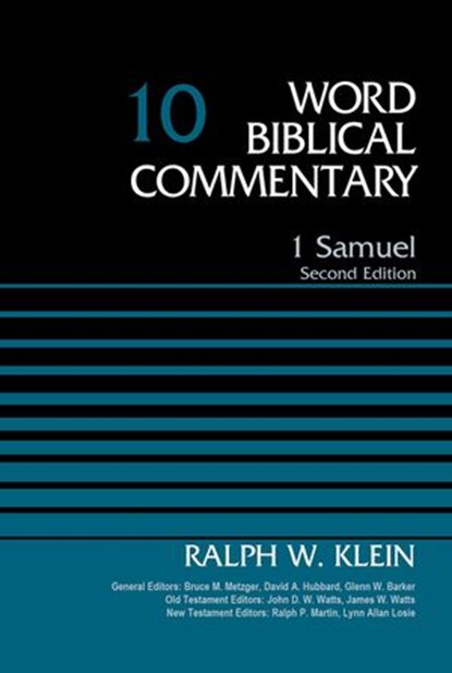 1 Samuel, Volume 10, Dr. Ralph W. Klein ; Bruce M. Metzger ; David Allen Hubbard ; Glenn W. Barker ; John D. W. Watts ; James W. Watts ; Ralph P. Martin ; Lynn Allan Losie - Ebook - 9780310588429