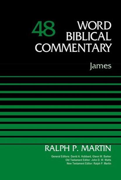 James, Volume 48, Ralph P. Martin ; David Allen Hubbard ; Glenn W. Barker ; John D. W. Watts - Ebook - 9780310588580