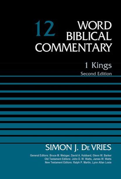 1 Kings, Volume 12, Simon DeVries ; Bruce M. Metzger ; David Allen Hubbard ; Glenn W. Barker ; John D. W. Watts ; James W. Watts ; Ralph P. Martin ; Lynn Allan Losie - Ebook - 9780310588634