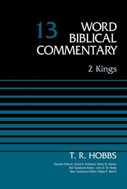 2 Kings, Volume 13, David Allen Hubbard ; Glenn W. Barker ; John D. W. Watts ; Ralph P. Martin ; Zondervan - Ebook - 9780310588726