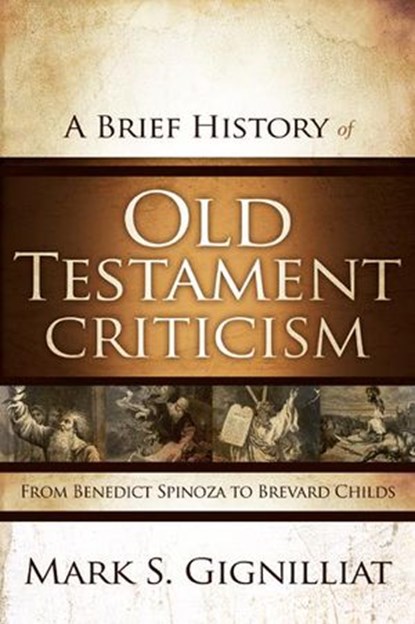 A Brief History of Old Testament Criticism, Mark S. Gignilliat - Ebook - 9780310589679