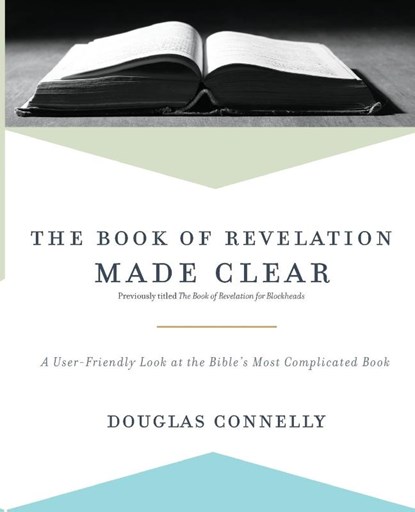 The Book of Revelation Made Clear, Douglas Connelly - Paperback - 9780310597131