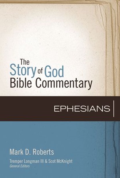 Ephesians, Mark D. Roberts ; Scot McKnight - Ebook - 9780310599128