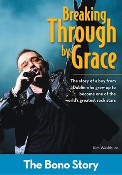 Breaking Through By Grace: The Bono Story, Kim Washburn - Ebook - 9780310599869