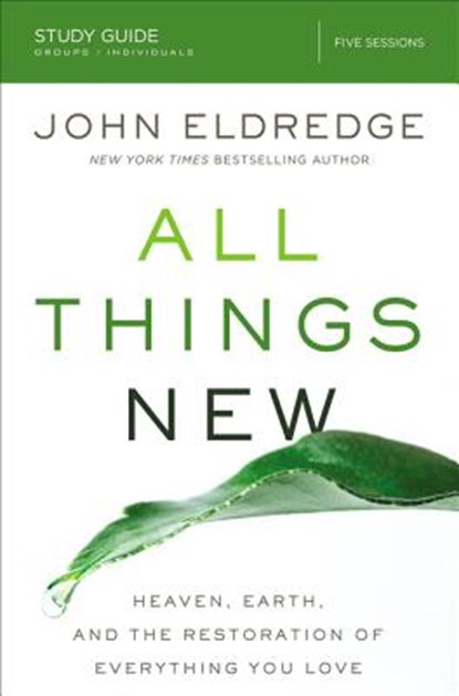 All Things New Study Guide, John Eldredge - Paperback - 9780310682165