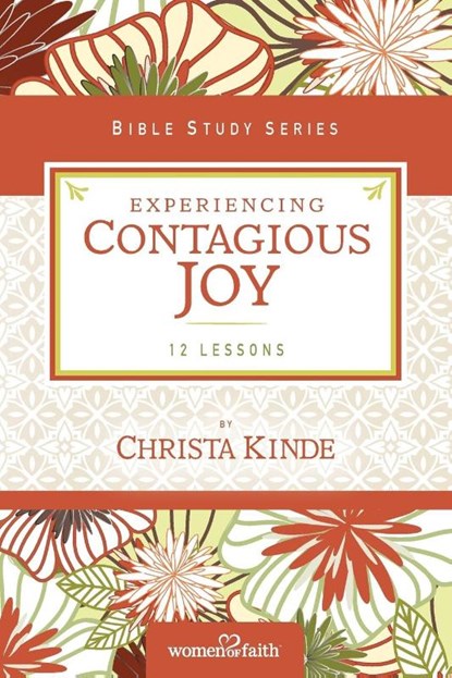 Experiencing Contagious Joy, Women of Faith ; Christa J. Kinde - Paperback - 9780310682493