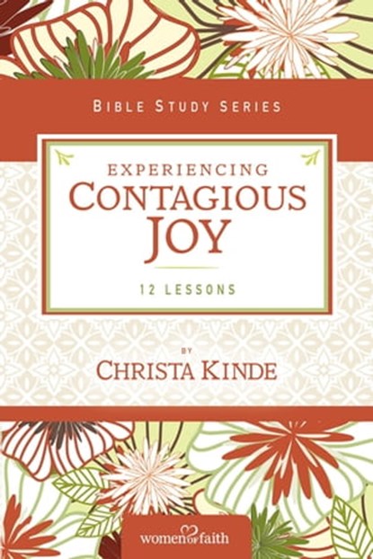 Experiencing Contagious Joy, Women of Faith ; Christa J. Kinde - Ebook - 9780310682509