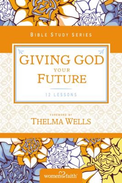 Giving God Your Future, Women of Faith - Paperback - 9780310682639