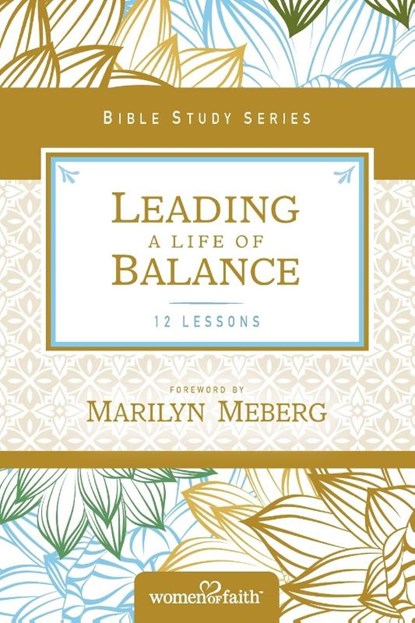 Leading a Life of Balance, Women of Faith - Paperback - 9780310684602