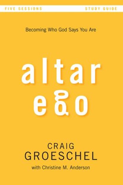 Altar Ego Bible Study Guide, Craig Groeschel - Ebook - 9780310693024