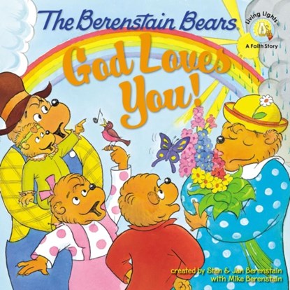 The Berenstain Bears: God Loves You!, Stan Berenstain ; Jan Berenstain ; Mike Berenstain - Paperback - 9780310712503