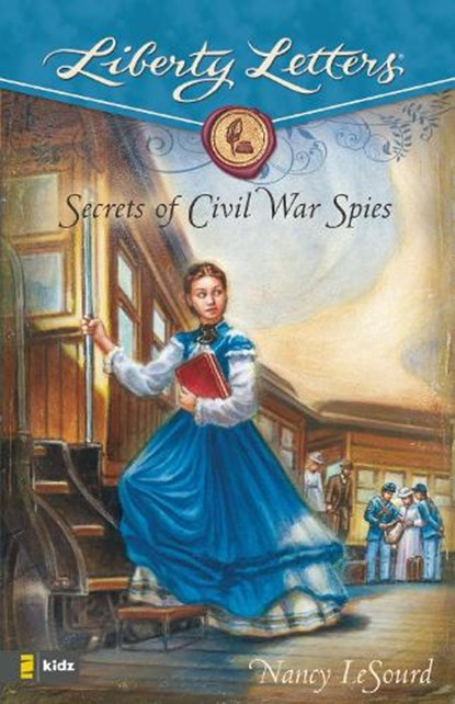 Secrets of Civil War Spies, Nancy LeSourd - Paperback - 9780310713906
