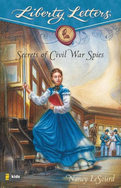 Secrets of Civil War Spies, Nancy LeSourd - Paperback - 9780310713906