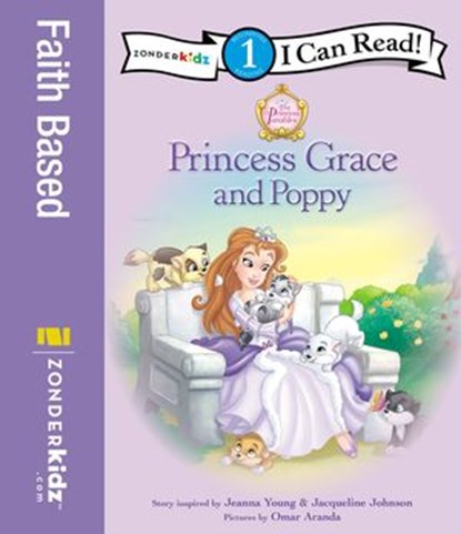 Princess Grace and Poppy, Jeanna Young ; Jacqueline Kinney Johnson - Ebook - 9780310734611