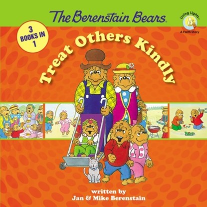The Berenstain Bears Treat Others Kindly, Stan Berenstain ; Jan Berenstain ; Mike Berenstain - Gebonden - 9780310734925