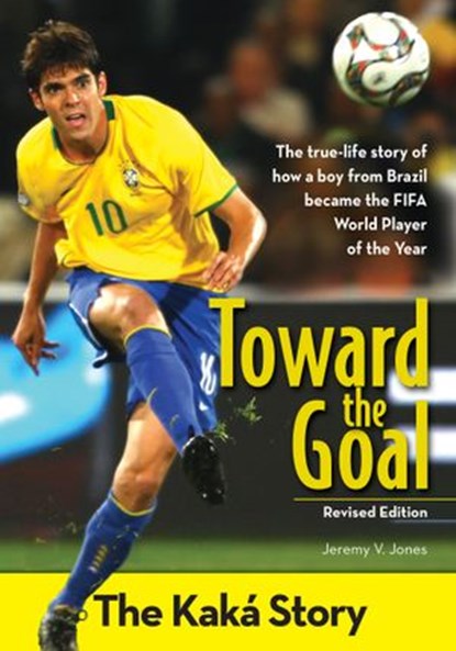 Toward the Goal, Revised Edition, Jeremy V. Jones - Ebook - 9780310738411