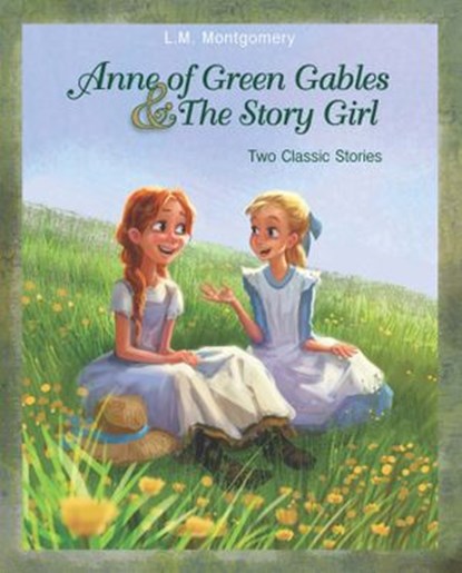 Anne of Green Gables and The Story Girl, L. M. Montgomery - Ebook - 9780310740636