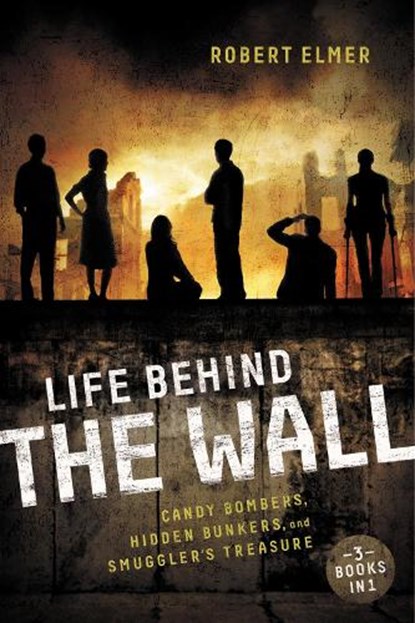 Life Behind the Wall, Robert Elmer - Paperback - 9780310742654