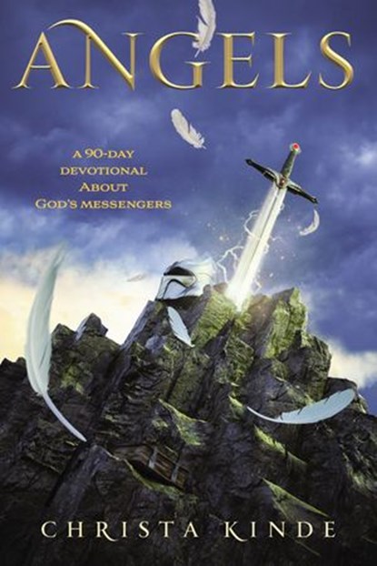 Angels: A 90-Day Devotional about God's Messengers, Christa J. Kinde - Ebook - 9780310747451