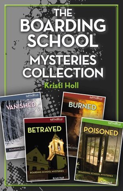 The Boarding School Mysteries Collection, Kristi Holl - Ebook - 9780310753292