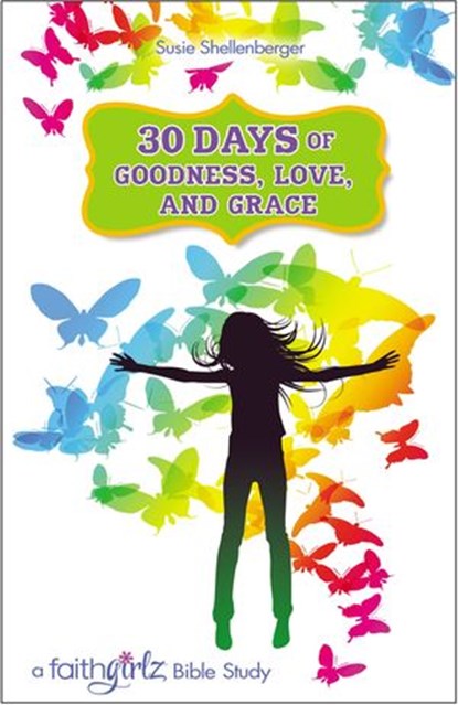 30 Days of Goodness, Love, and Grace, Susie Shellenberger - Ebook - 9780310753605