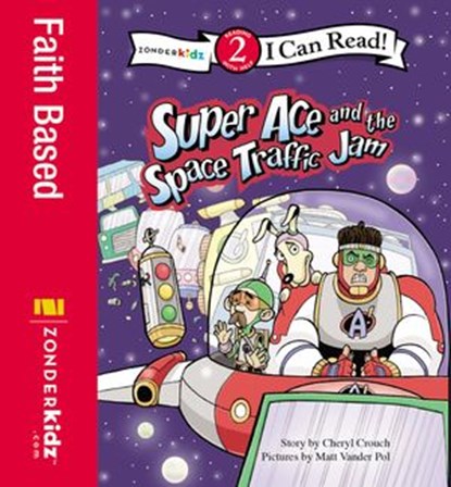 Super Ace and the Space Traffic Jam, Cheryl Crouch ; Matt Vander Pol - Ebook - 9780310754640