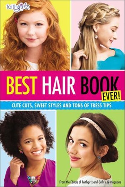 Best Hair Book Ever!, Editors of Faithgirlz! and Girls' Life - Ebook - 9780310755661