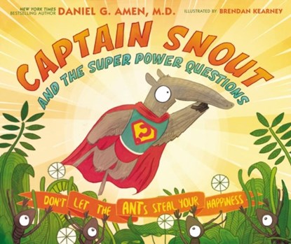 Captain Snout and the Super Power Questions, Dr. Daniel Amen - Gebonden - 9780310758327