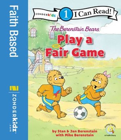 The Berenstain Bears Play a Fair Game, Stan Berenstain ; Jan Berenstain ; Mike Berenstain - Ebook - 9780310760283